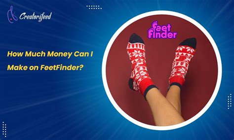 feetfinder make money|FeetFinder Income: How Much Creators Are Making。